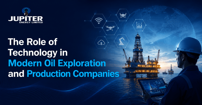 The Role of Technology in Modern Oil Exploration and Production Companies